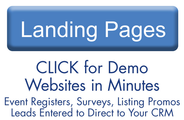 Landing Pages: click for demo websites in minutes – event registers, surveys and listing promos, with leads entered directly into your CRM
