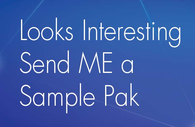 Looks interesting – send me a Sample Pak