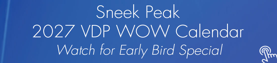 Sneak peek: 2027 VDP WOW Calendar – watch for the early bird special